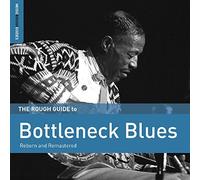 Rough Guide To Bottleneck Blues (Second Edition) by Rough Guide To Bottleneck Blues (Second Edition) (2016-08-03)
