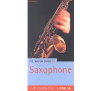 Rough Guide to Saxophone: The Essential Tipbook (Rough Guides Reference Titles)