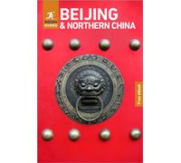 Rough Guides Beijing and Northern China: Travel Guide with eBook : 2027 | Insider Tips | Must-See Sights | Maps & Itineraries | Covers: Forbidden City, Tiananmen Square, Summer Palace and more