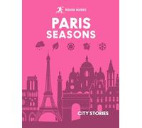 Rough Guides City Stories: Paris Seasons