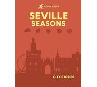 Rough Guides City Stories: Seville Seasons