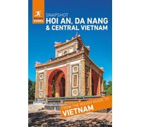 Rough Guides Snapshot Hoi An, Da Nang and Central Vietnam (Travel Guide)