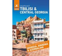 Rough Guides Snapshot Tbilisi and Central Georgia (Travel Guide | Insider Tips | Must-See Sights | Color Maps | Phrasebooks)