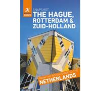 Rough Guides Snapshot the Hague, Rotterdam and Zuid-Holland ( Travel Guide | Insider tips | Must-See Sights | Maps | Phrasebooks )
