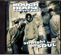 Rough House Survivers - Straight from the Soul