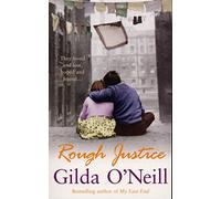 Rough Justice: a compelling saga about life in the East End during the Second World War from the bestselling author Gilda O’Neill