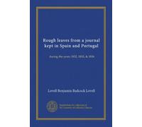 Rough Leaves From A Journal Kept In Spain And Portugal