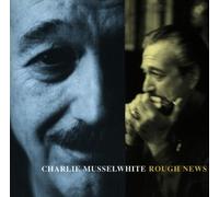 Rough News by Charlie Musselwhite (1997-04-07)