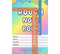 Rough Note Book: A Bright & Fun Notebook for Students - Perfect for Practice, Homework, Class Notes