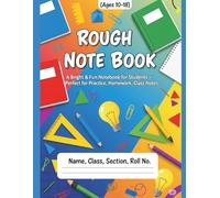 Rough Note Book: A Bright & Fun Notebook for Students - Perfect for Practice, Homework, Class Notes aged 10-18
