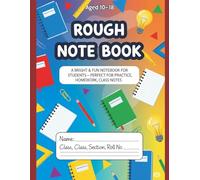 Rough Note Book: A Bright & Fun Notebook for Students - Perfect for Practice, Homework, Class Notes aged 10-18