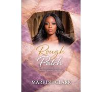 Rough Patch: The Release I Didn’t Know I Needed: A Journey from Brokenness to Bold Womanhood
