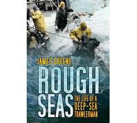Rough Seas: The Life Of A Deep-Sea Trawlerman