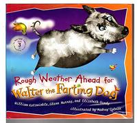 Rough Weather Ahead for Walter the Farting Dog