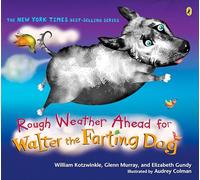 Rough Weather Ahead for Walter the Farting Dog