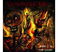 Roughneck Riot – Burn It to the Ground – Colored Vinyl