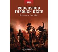 Roughshod Through Dixie: Grierson's Raid 1863: No. 12