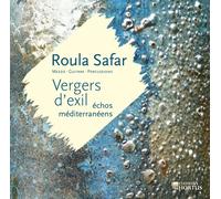 Roula Safar - Vergers d'exil, echos mediterraneens
