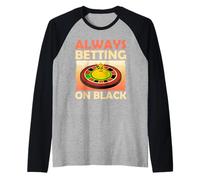 Roulette: ALWAYS BETTING ON BLACK Funny Raglan Baseball Tee