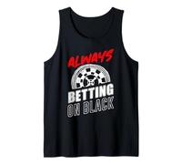 Roulette ALWAYS BETTING ON BLACK Funny Roulette Game Tank Top