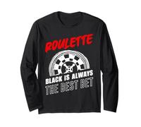 ROULETTE BLACK IS ALWAYS THE BEST BET Funny Long Sleeve T-Shirt