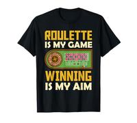 ROULETTE IS MY GAME WINNING IS MY AIM Funny Roulette T-Shirt