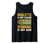 ROULETTE IS MY GAME WINNING IS MY AIM Funny Roulette Tank Top