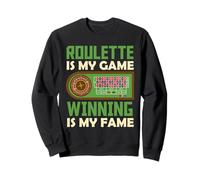 ROULETTE IS MY GAME WINNING IS MY FAME Funny Roulette Sweatshirt