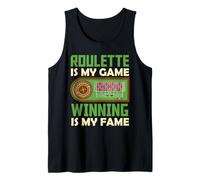 ROULETTE IS MY GAME WINNING IS MY FAME Funny Roulette Tank Top