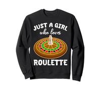 Roulette JUST A GIRL WHO LOVES ROULETTE Funny Gambler Sweatshirt