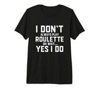 Roulette Player Funny Gear for People Who Play Roulette Game Premium T-Shirt