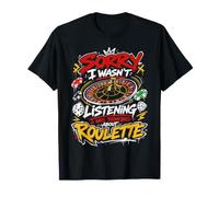 Roulette Player Sorry Wasn't Listening Thinking Roulette T-Shirt