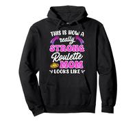 Roulette THIS IS HOW A REALLY STRONG ROULETTE MOM Funny Pullover Hoodie