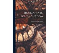 Roumania in Light & Shadow