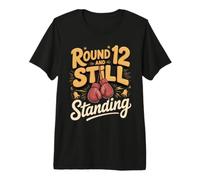 Round 12 and Still Standing Boxing Boxer Fighter Premium T-Shirt