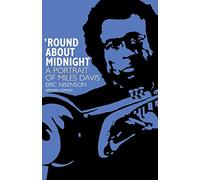Round About Midnight: A Portrait Of Miles Davis