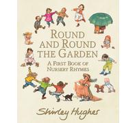 Round and Round the Garden: A First Book of Nursery Rhymes