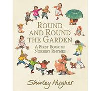 Round and Round the Garden: A First Book of Nursery Rhymes