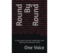 Round By Round: A story about bravery, imagination, and fighting the darkness inside