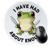 Round Mouse Pad, Funny Mousepad for Gaming Laptop Computer, with Stitched Edge Non-Slip Rubber Base, Cute Desk Accessories Decoration, Frog Lovers Gift,I Have Had About Enough