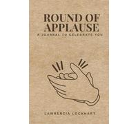 Round of Applause: A Journal to Celebrate You