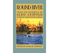 Aldo Leopold – Round River – From the Journals of Aldo Leopold – Galaxy Books 372