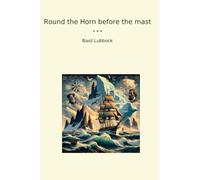 Round the Horn before the mast (Classic Books)