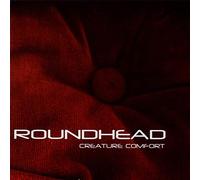 Roundhead - Creature Comfort