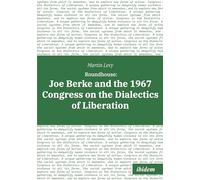 Roundhouse: Joe Berke and the 1967 Congress on the Dialectics of Liberation