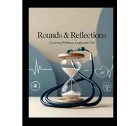 Rounds & Reflections: Daily Planner for Healthcare Professionals - Nurses, Doctors, Students & Medical Personnel Organizer, Self & Patient Care ... Quotes, Daily Layout, 300+ Pages