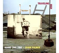 Roundtrip Trio & Palmer,Jason - Traveling High
