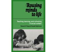 Rousing Minds to Life: Teaching, Learning, and Schooling in Social Context