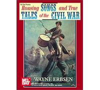 Rousing Songs and True Tales of the Civil War