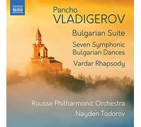 Rousse Po/Todorov - Pancho Vladigerov: Bulgarian Suite, Seven Symphonic Bulgarian Dances, Vardar Rhapsody